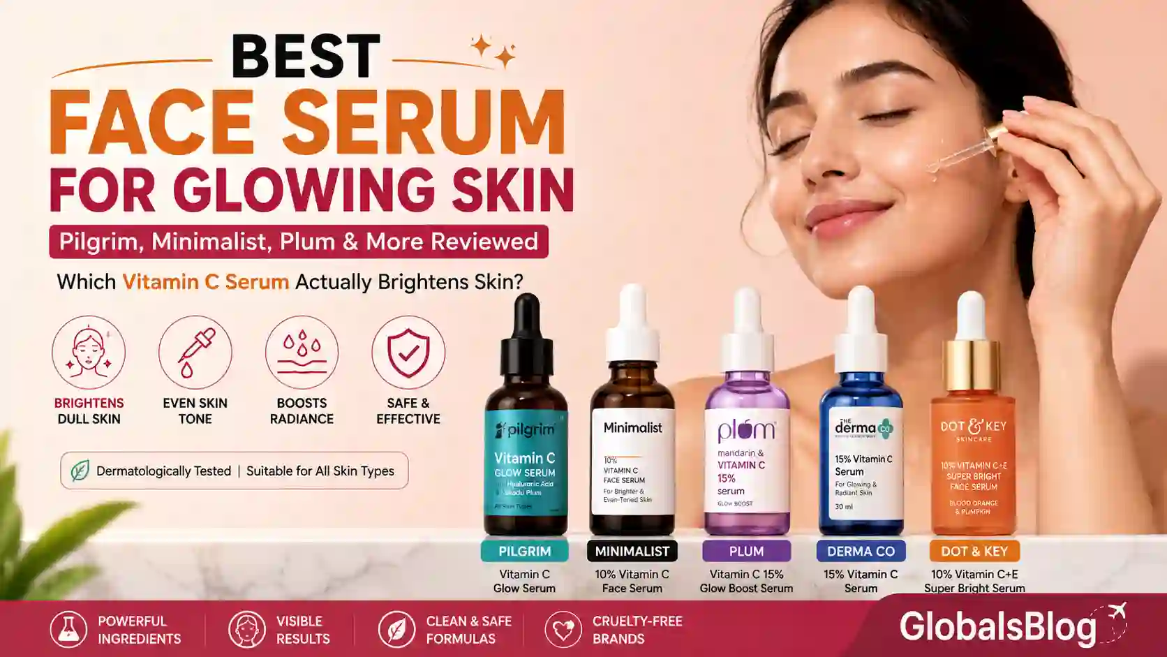 Best Face Serum for Glowing Skin — Pilgrim, Minimalist, Plum and More Reviewed