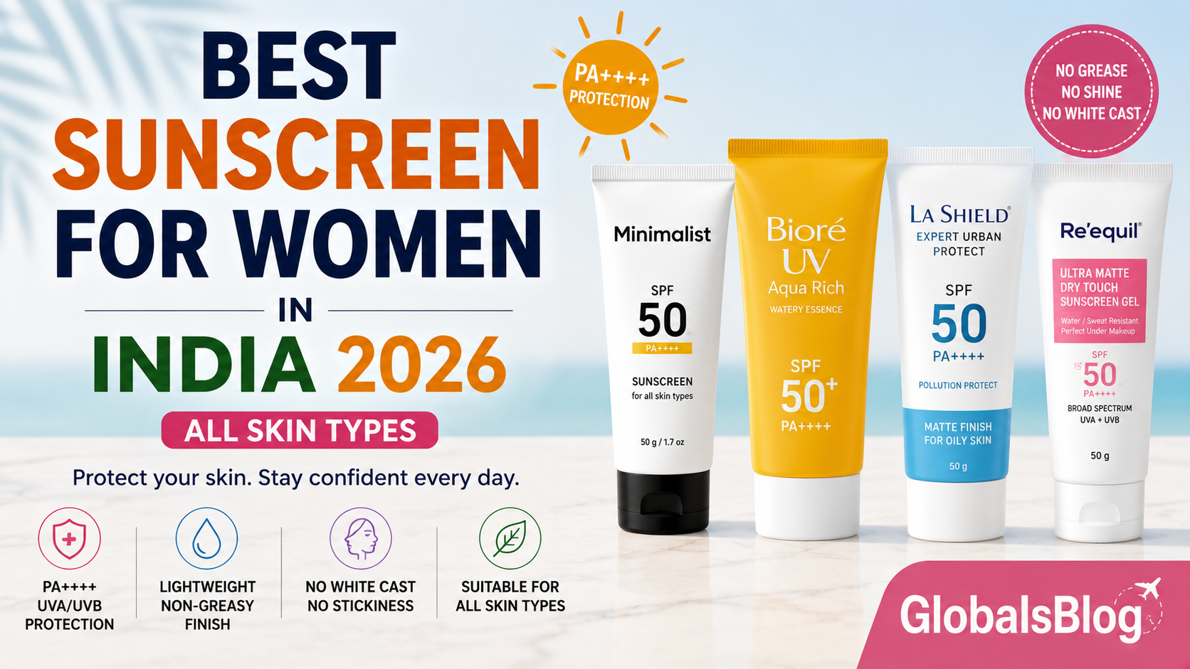 Best Sunscreen for Women in India — Top Picks for Every Skin Type